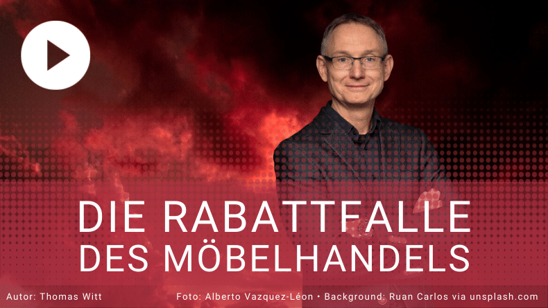 Die Rabattfalle des Möbelhandels - Thomas Witt
